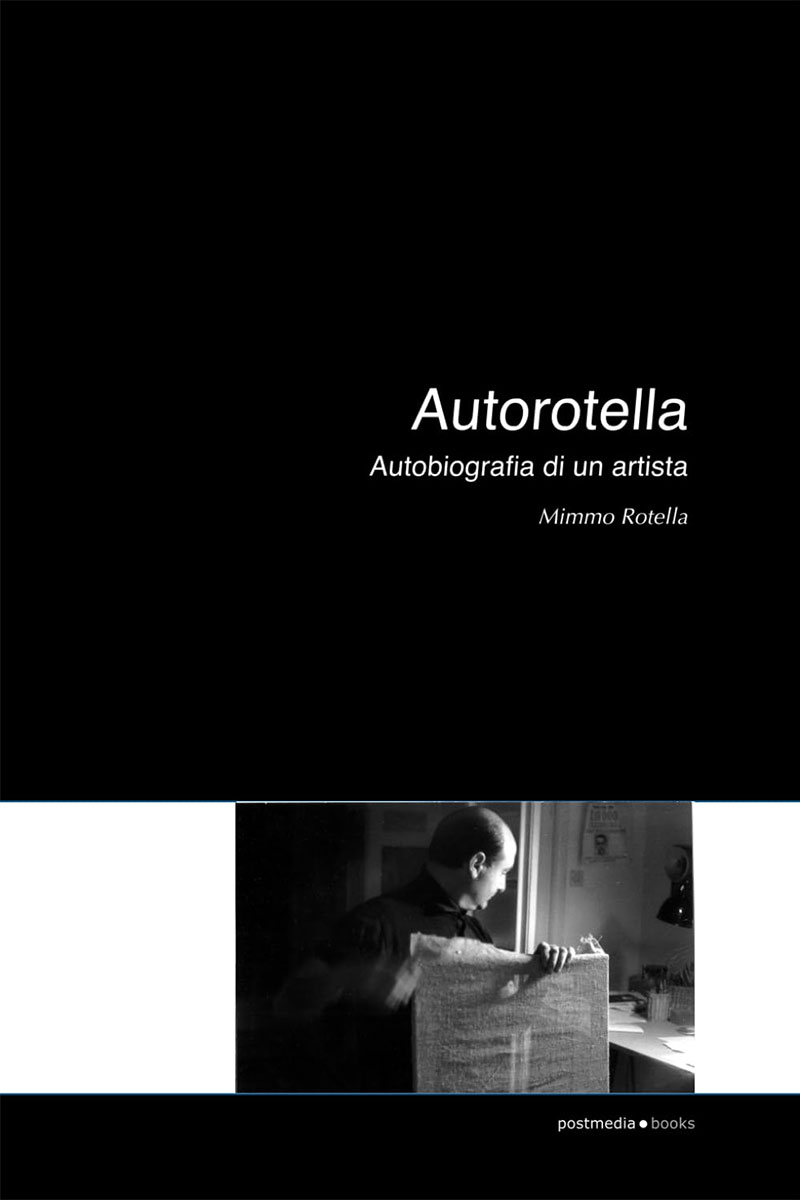 Mimmo Rotella libro autobiografico